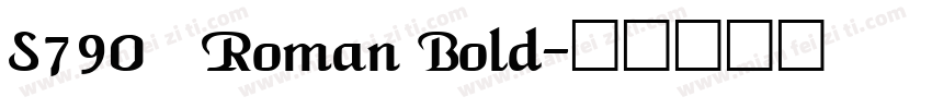 S790 Roman Bold字体转换